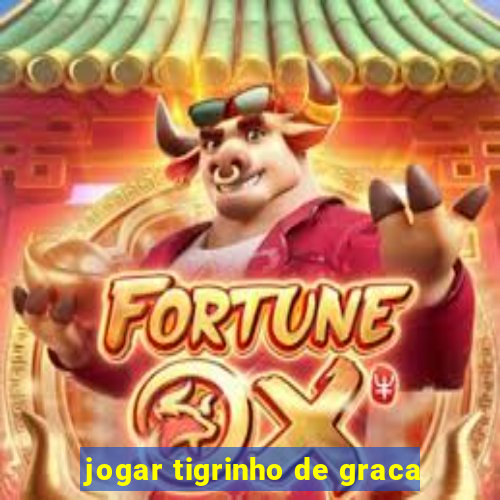 jogar tigrinho de graca